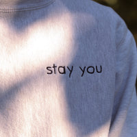 'Stay You®' Crewnecks