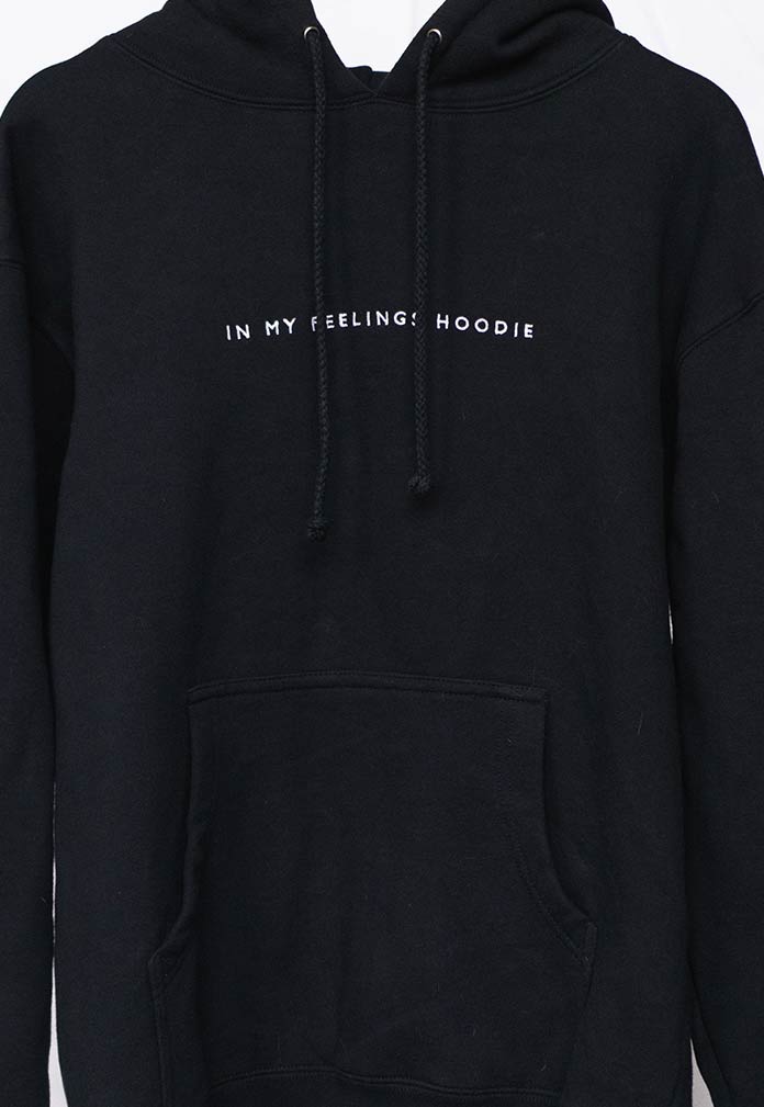 ‘In My Feelings  Hoodie&